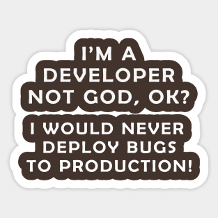 Developer, Not God. Sticker